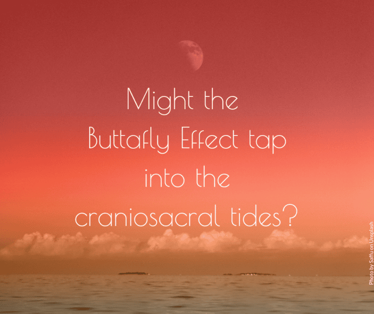 Might the Buttafly Effect tap into the craniosacral tides_