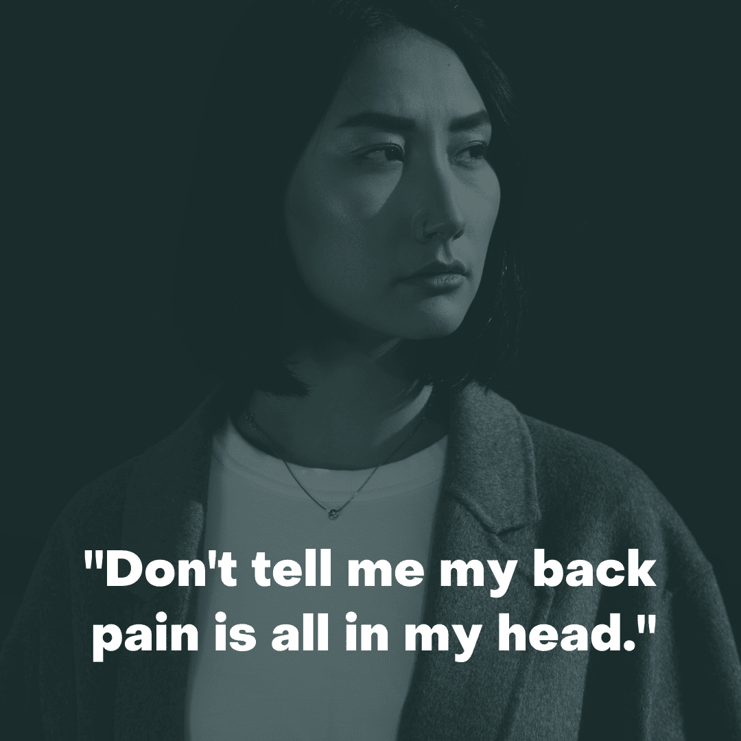 Don't tell me my pain is all in my head